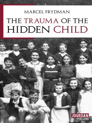 cover image of The trauma of the hidden child